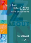 Really Easy Jazzin' About (Alto Saxophone) : Fun Pieces for Alto Sax - Book