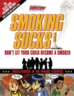 Smoking Sucks : Don't Let Your Child Become a Smoker - Book