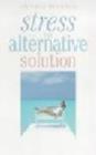 Stress : The Alternative Solution - eBook