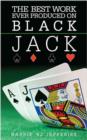 Best Work Ever Produced on Blackjack, The - eBook