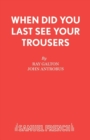 When Did You Last See Your Trousers? - Book