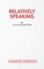 Relatively Speaking : A Comedy - Book