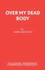 Over My Dead Body : Play - Book