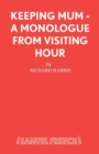 Keeping Mum : A Monologue from "Visiting Hour" - Book