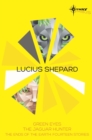 Lucius Shepard SF Gateway Omnibus : Green Eyes, The Jaguar Hunter, Vacancy - Book