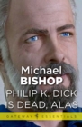 Philip K Dick is Dead, Alas - eBook
