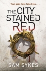 The City Stained Red : Bring Down Heaven Book 1 - Book
