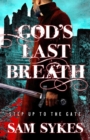 God's Last Breath : Bring Down Heaven Book 3 - eBook