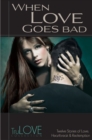 When Love Goes Bad : TruLove Collection - eBook