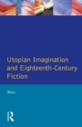 Utopian Imagination and Eighteenth Century Fiction - Book