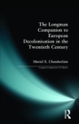 Longman Companion to European Decolonisation in the Twentieth Century - Book