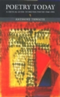 Poetry Today : A Critical Guide to British Poetry 1960-1995 - Book