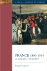 France, 1800-1914 : A Social History - Book