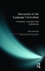 Interaction in the Language Curriculum : Awareness, Autonomy and Authenticity - Book