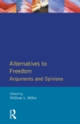 Alternatives to Freedom : Arguments and Opinions - Book