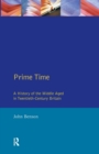 Prime Time : A History of the Middle Aged in Twentieth-Century Britain - Book