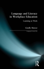 Language and Literacy in Workplace Education : Learning at Work - Book