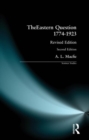 Eastern Question 1774-1923, The : Revised Edition - Book