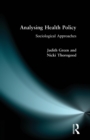 Analysing Health Policy : A Sociological Approach - Book
