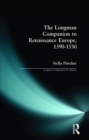 The Longman Companion to Renaissance Europe, 1390-1530 - Book