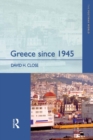 Greece since 1945 : Politics, Economy and Society - Book