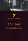 Selected Poems of T S Eliot: York Notes Advanced everything you need to catch up, study and prepare for and 2023 and 2024 exams and assessments - Book