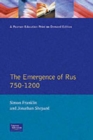 The Emergence of Rus 750-1200 - Book