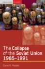 The Collapse of the Soviet Union, 1985-1991 - Book