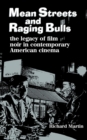 Mean Streets and Raging Bulls : The Legacy of Film Noir in Contemporary American Cinema - eBook