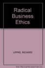 Radical Business Ethics - Book