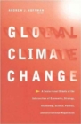 Global Climate Change : A Senior-Level Debate at the Intersection of Economics, Strategy, Technology, Science, Politics, and International Negotiation - Book