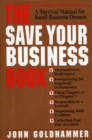 The Save Your Business Book : A Survival Manual for Small Business Owners - Book