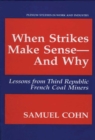When Strikes Make Sense-And Why : Lessons from Third Republic French Coal Miners - eBook