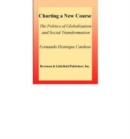 Charting a New Course : The Politics of Globalization and Social Transformation - Book