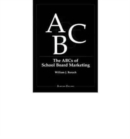 The Abcs of School Board Marketing - Book