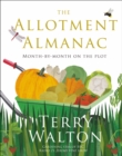 The Allotment Almanac : a month-by-month guide to getting the best from your allotment from much-loved Radio 2 gardener Terry Walton - Book