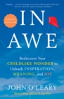 In Awe : Rediscover Your Childlike Wonder to Unleash Inspiration, Meaning, and Joy - Book