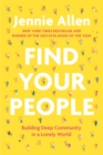 Find Your People : Building Deep Community in a Lonely World - Book