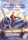 Who Was a Daring Pioneer of the Skies?: Amelia Earhart : A Who HQ Graphic Novel - Book