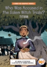 Who Was Accused in the Salem Witch Trials?: Tituba : A Who HQ Graphic Novel - Book
