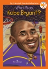 Who Was Kobe Bryant? - eBook