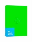 My Health Record : A Journal for Tracking Doctor's Visits, Medications, Test Results, Procedures, and Family History - Book