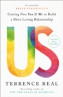 Us : How Moving Relationships Beyond You and Me Creates More Love, Passion, and Understanding - Book