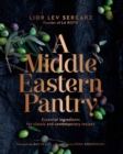A Middle Eastern Pantry : Essential Ingredients for Classic and Contemporary Recipes: A Cookbook - Book