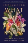 What My Bones Know - eBook