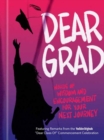 Dear Grad : Words of Wisdom and Encouragement for Your Next Journey - Book
