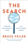 The Search : Finding Meaningful Work in a Post-Career World - Book