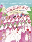 Bold and Brave : Ten Heroes Who Won Women the Right to Vote - Book