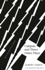Caligula and Three Other Plays - eBook