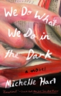 We Do What We Do in the Dark - eBook